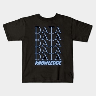 Data leads to knowledge Kids T-Shirt